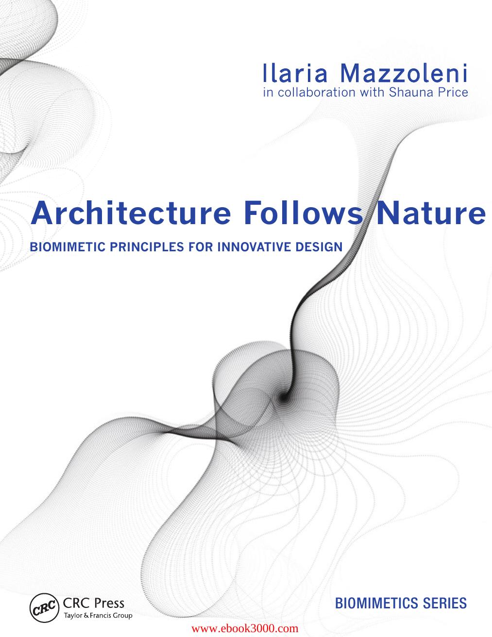 Architecture Follows Nature-Biomimetic Principles for Innovative Design by Unknow