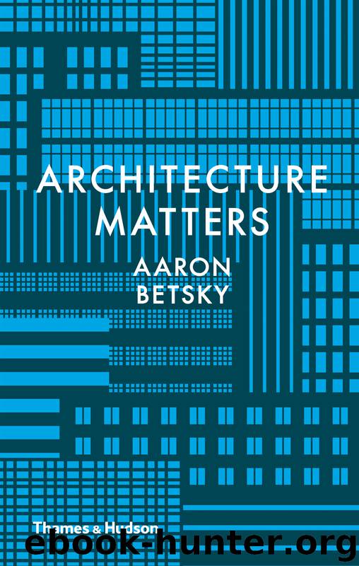 Architecture Matters by Aaron Betsky