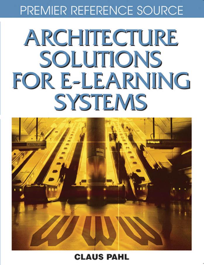 Architecture Solutions for E-learning Systems (Premier Reference Source) by Claus Pahl