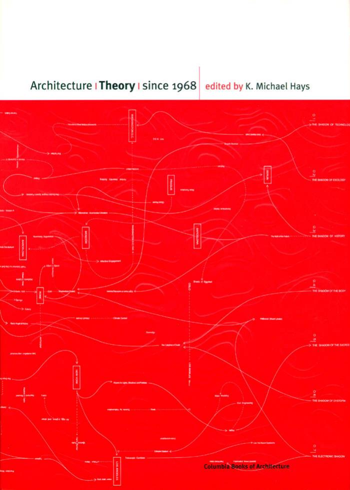 Architecture Theory since 1968 by K. Michael Hays