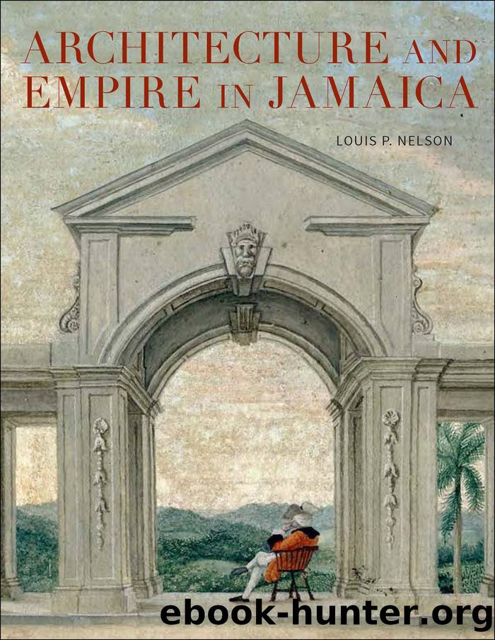 Architecture and Empire in Jamaica by Nelson Louis P