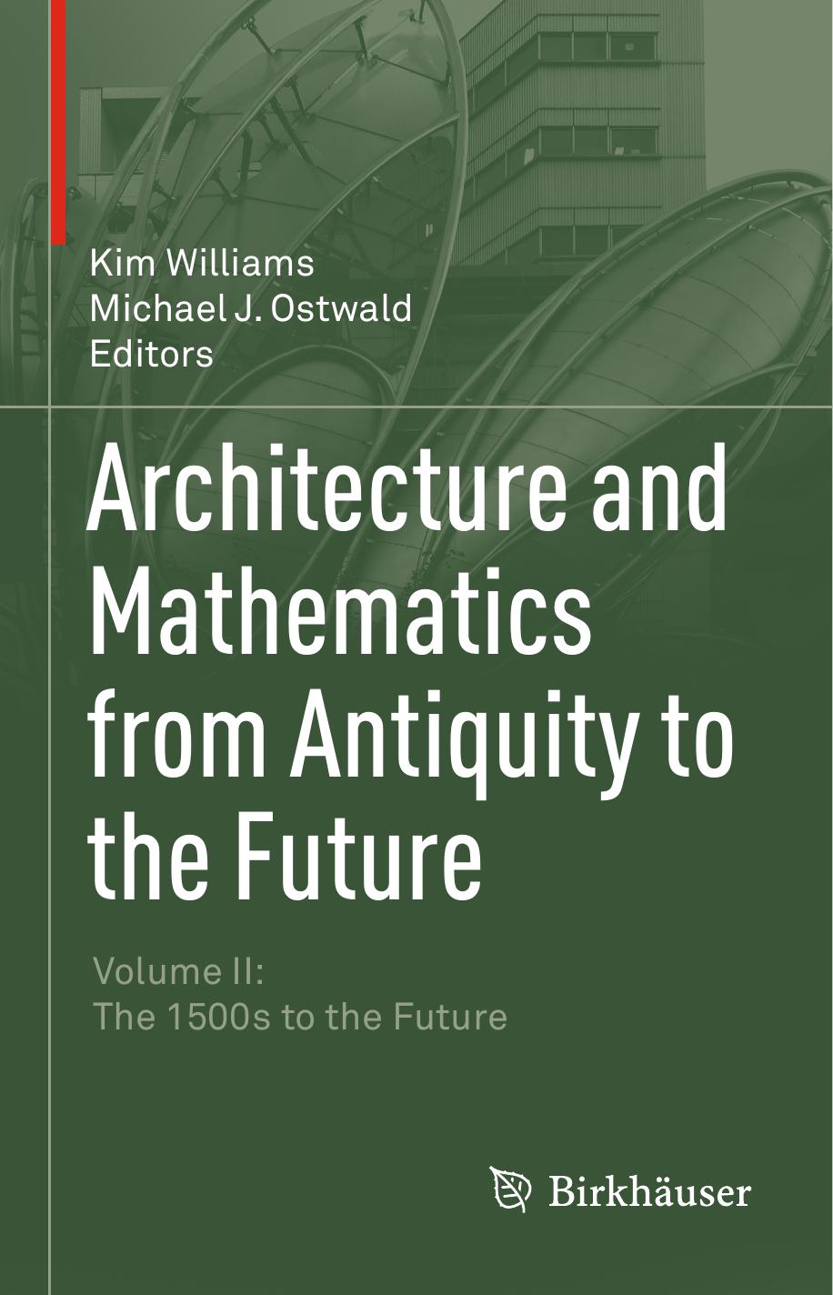 Architecture and Mathematics from Antiquity to the Future: Volume II: The 1500s to the Future Ed 201 by Unknow