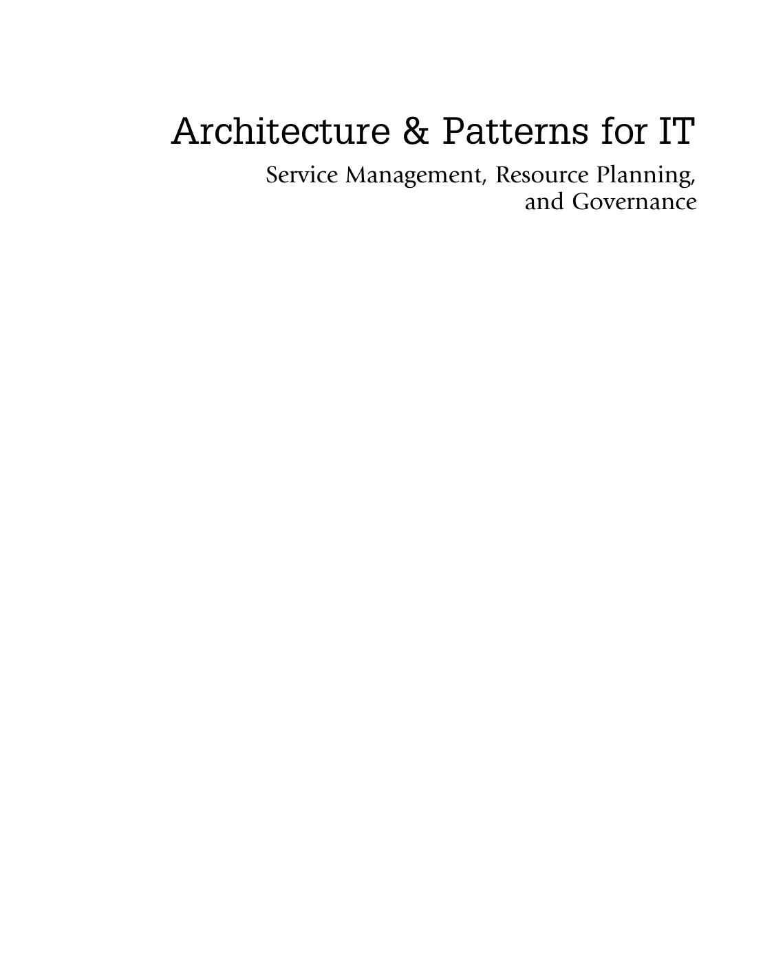 Architecture and Patterns for IT Service Management, Resource Planning, and Governance: Making Shoes for the Cobbler's Children by Charles T. Betz (Auth.)