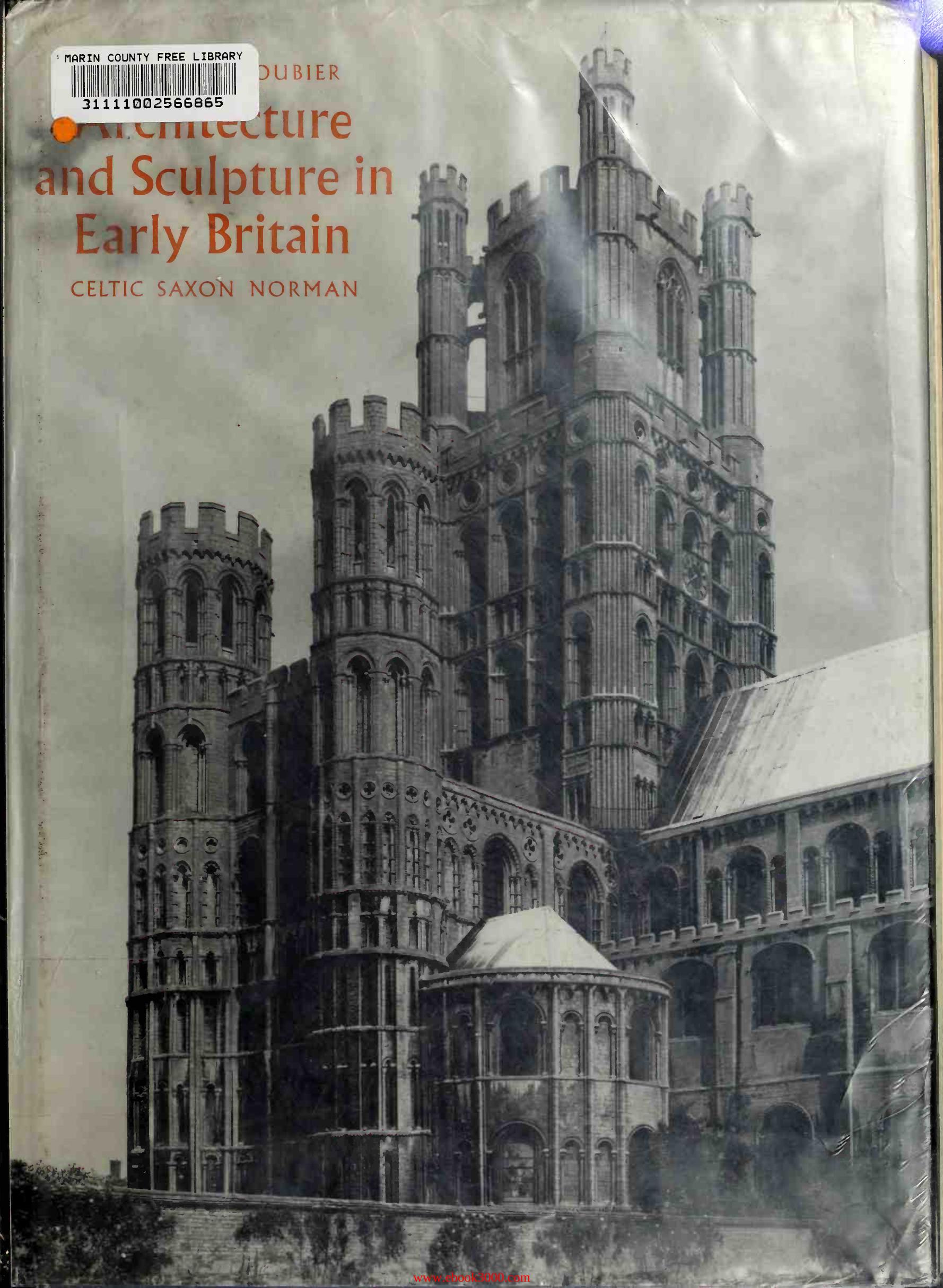 Architecture and Sculpture in Early Britain: Celtic, Saxon, Norman by Unknow
