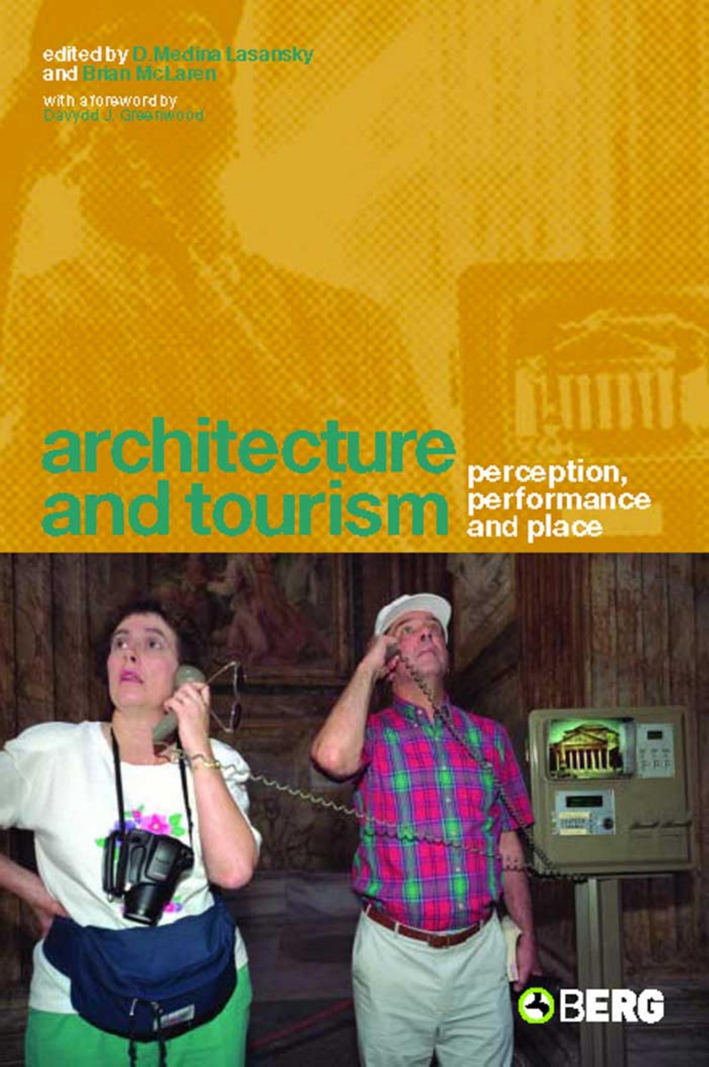Architecture and Tourism: Perception, Performance and Place by D. Medina Lasansky Brian McLaren