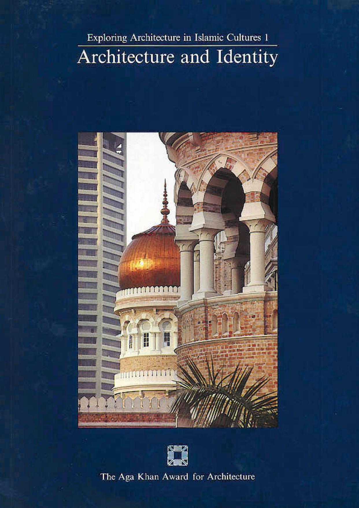 Architecture and identity: Proceedings of the regional seminar in the series Exploring architecture in Islamic cultures[Repost] by Unknow