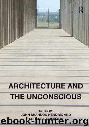 Architecture and the Unconscious by John Shannon Hendrix