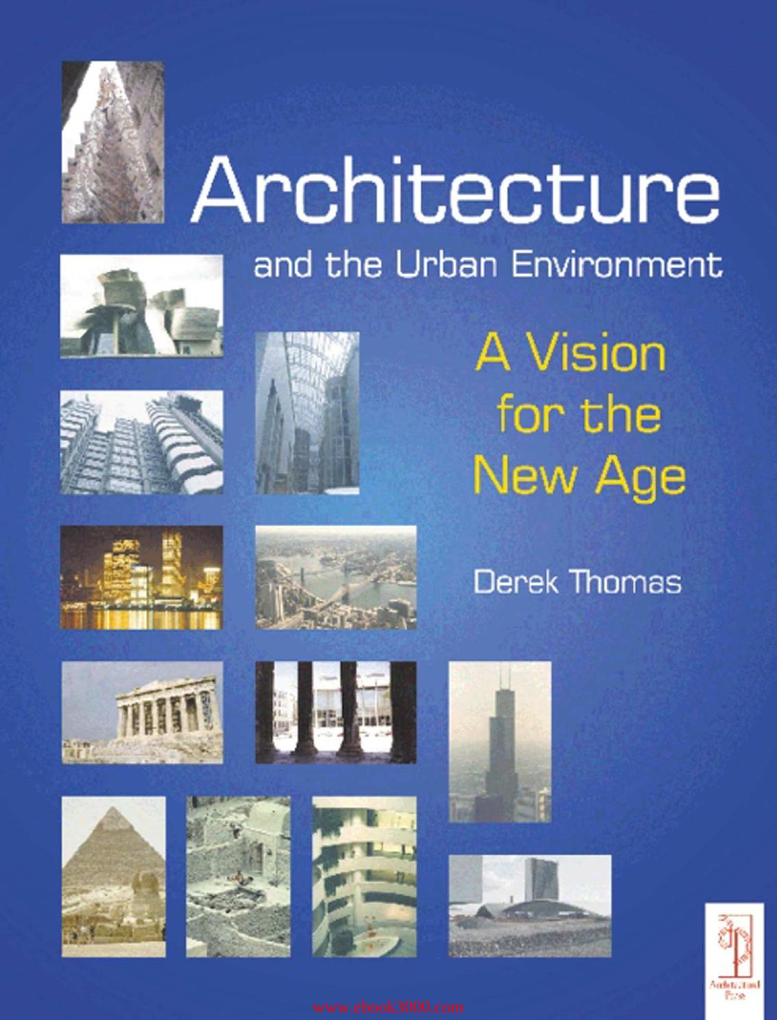 Architecture and the Urban Environment: A Vision for the New Age by Unknow