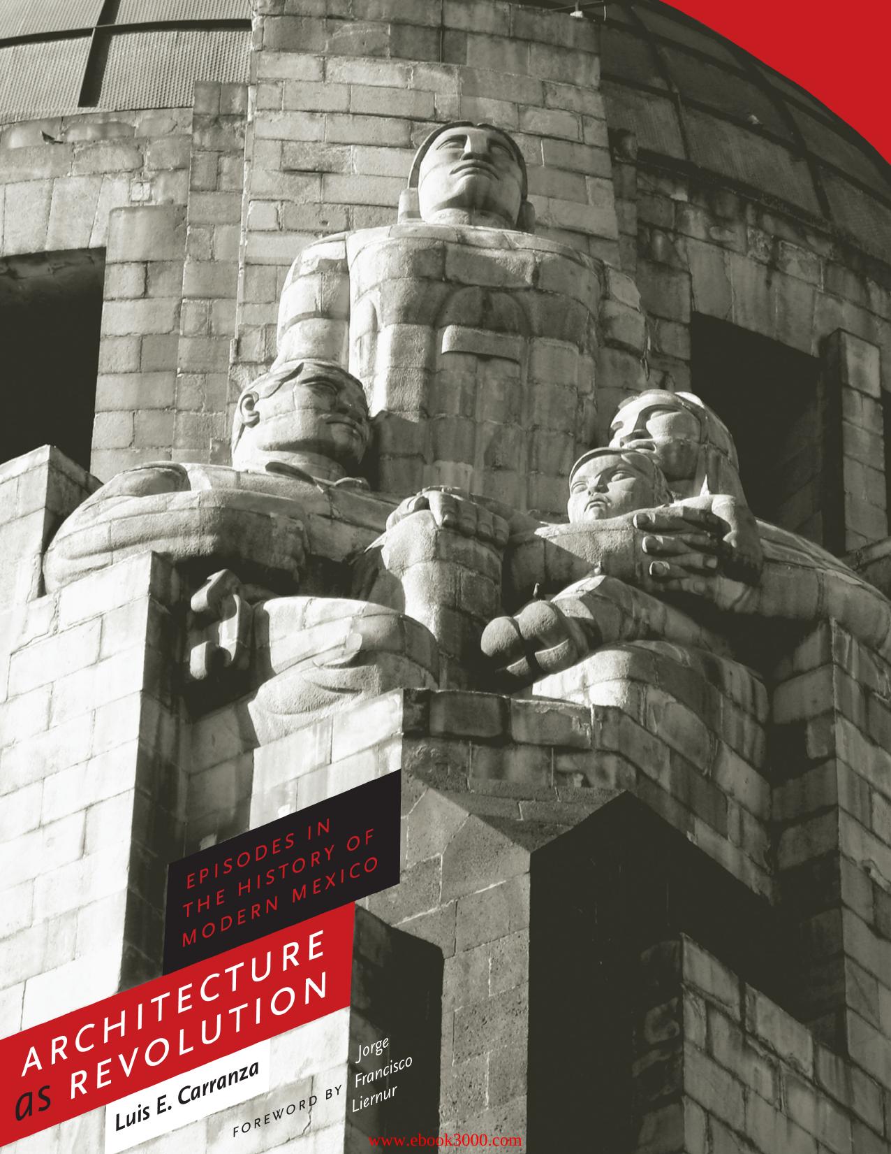 Architecture as Revolution: Episodes in the History of Modern Mexico by Unknow