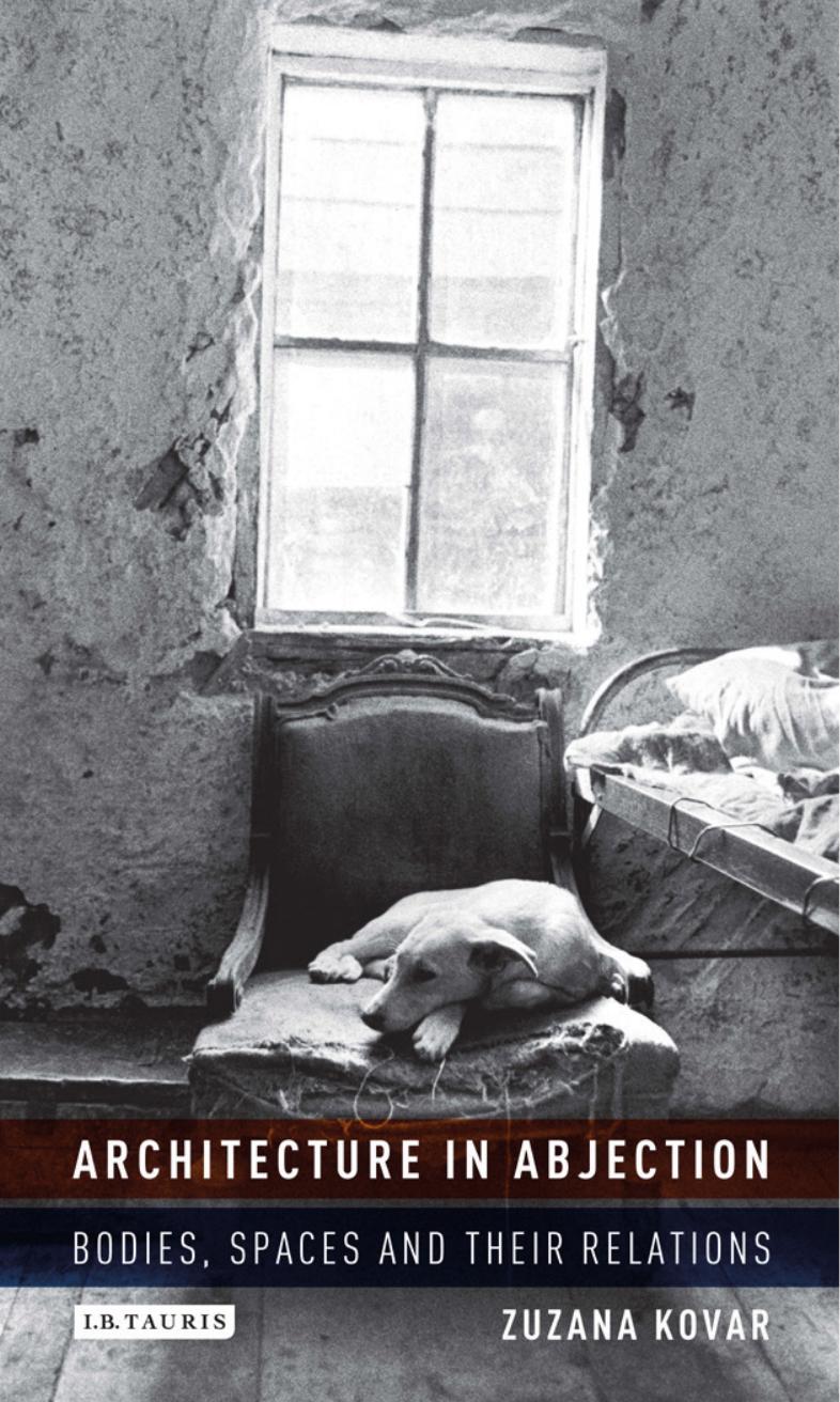 Architecture in Abjection: Bodies, Spaces and their Relations by Zuzana Kovar