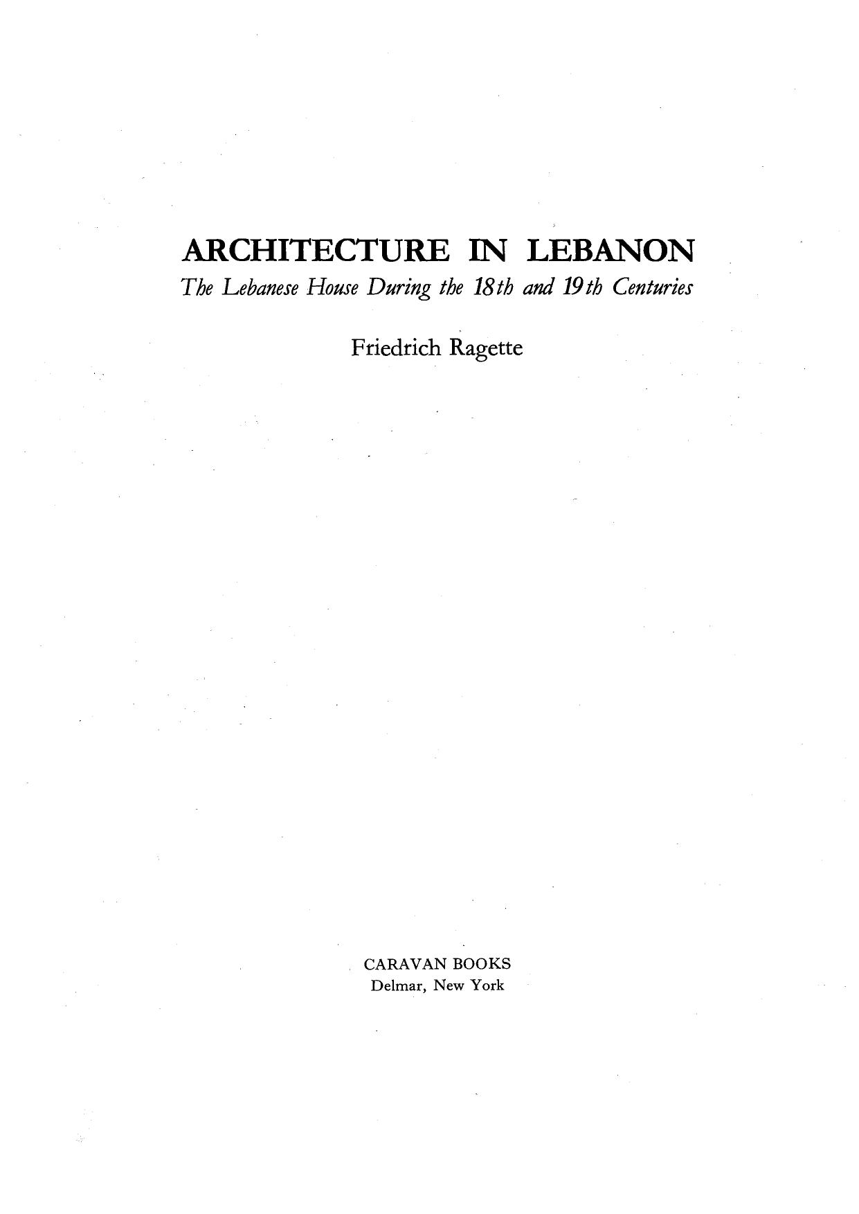 Architecture in Lebanon: The Lebanese House During the Eighteenth and Nineteenth Centuries by Friedrich Ragette