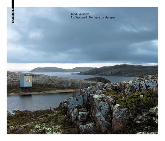 Architecture in Northern Landscapes by Saunders Todd Bell Jonathan Stathaki Ellie