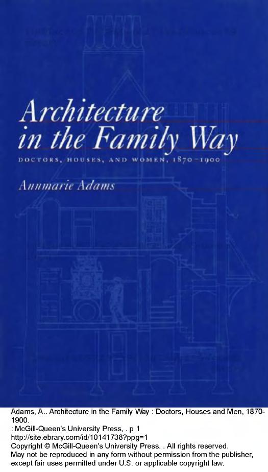 Architecture in the Family Way: Doctors, Houses, and Women, 1870-1900 by Annmarie Adams