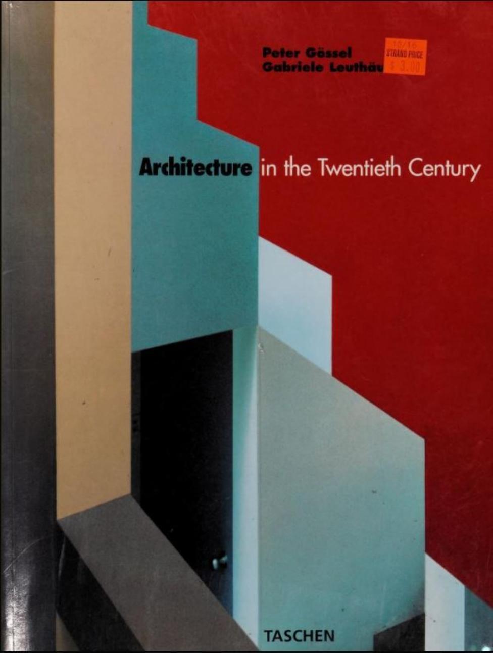 Architecture in the Twentieth Century by Peter Gössel Gabriele Leuthäuser