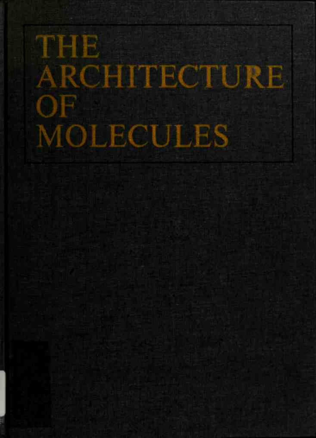 Architecture of Molecules by Linus Carl Pauling Roger Hayward