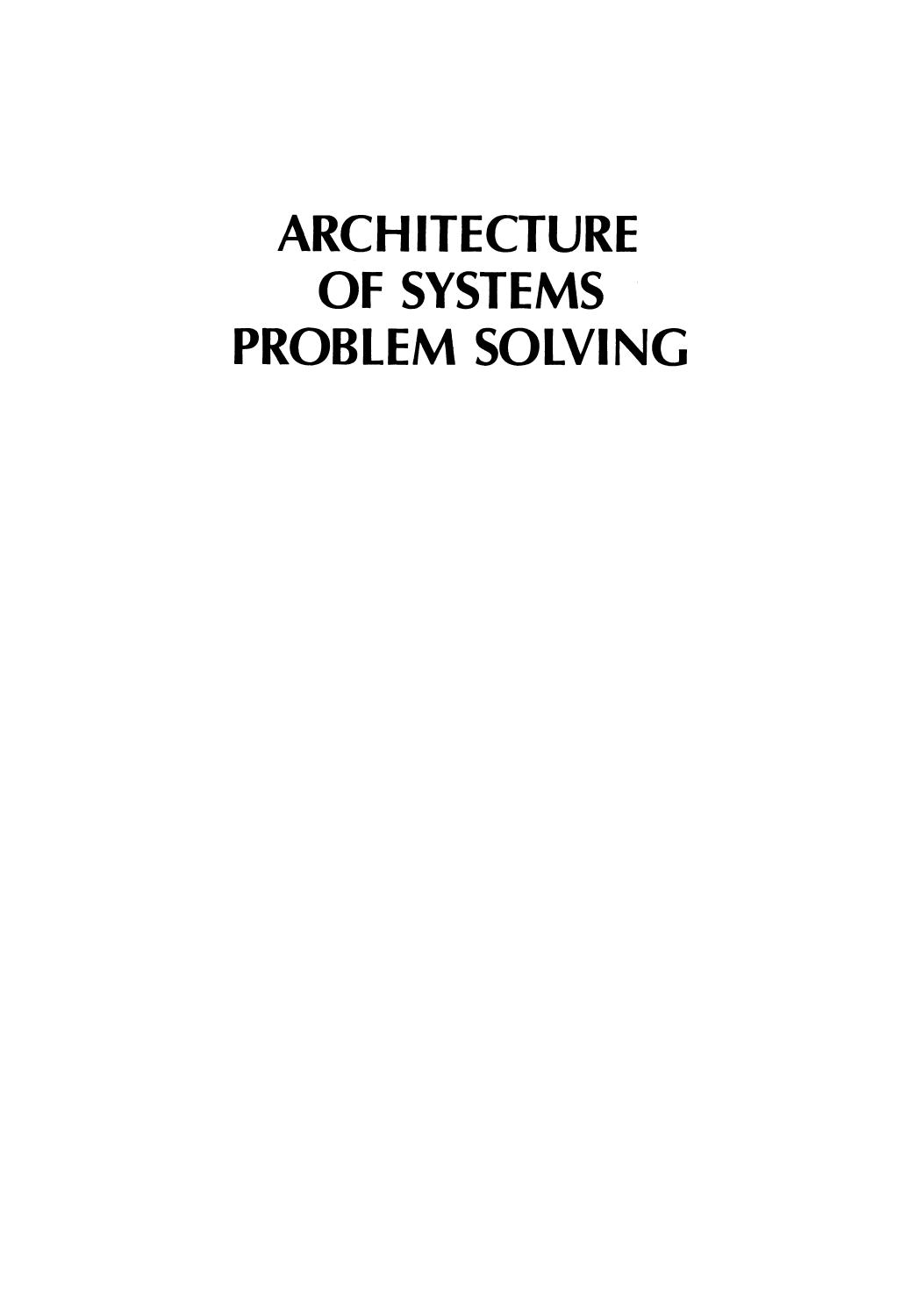 Architecture of Systems Problem Solving by George J. Klir (auth.)