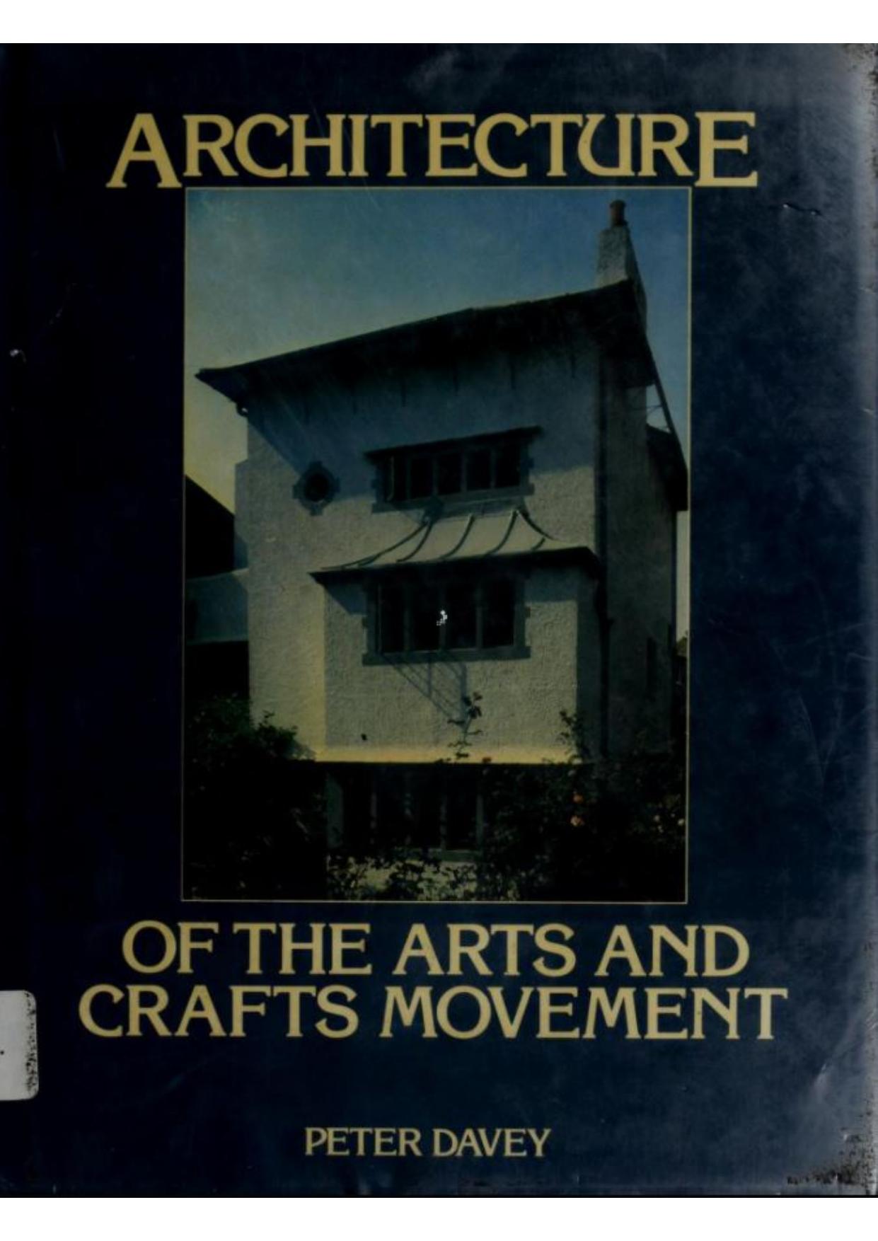Architecture of the arts and crafts movement BY Davey, Peter by Peter Davey