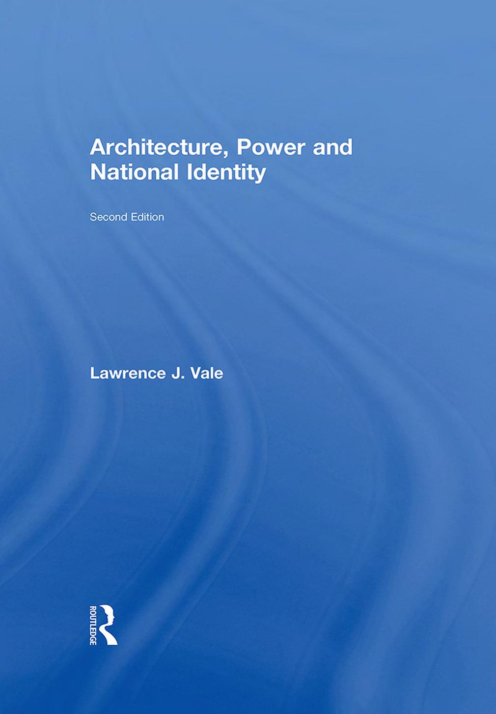 Architecture, Power and National Identity by Lawrence J. Vale