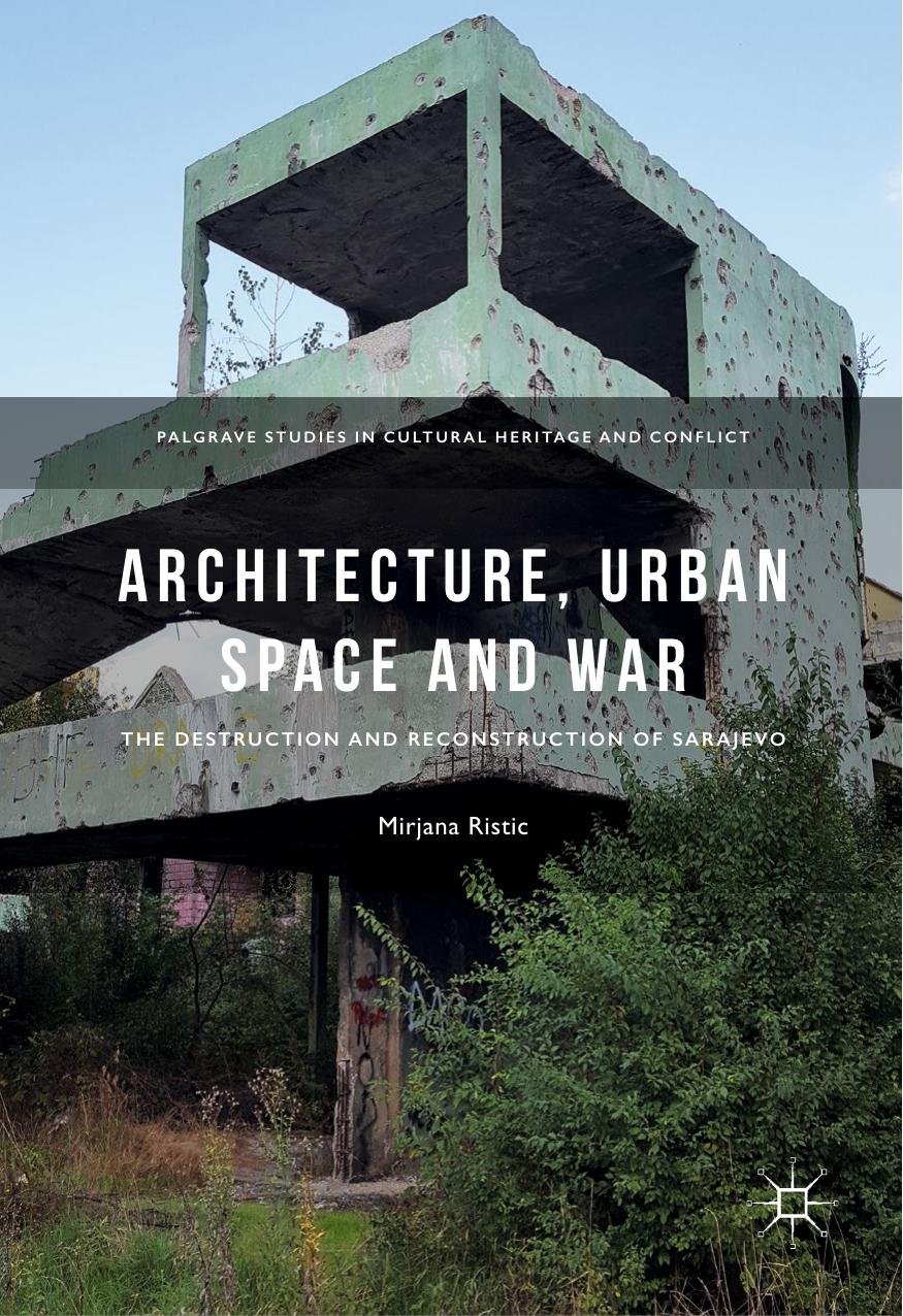 Architecture, Urban Space and War by Mirjana Ristic