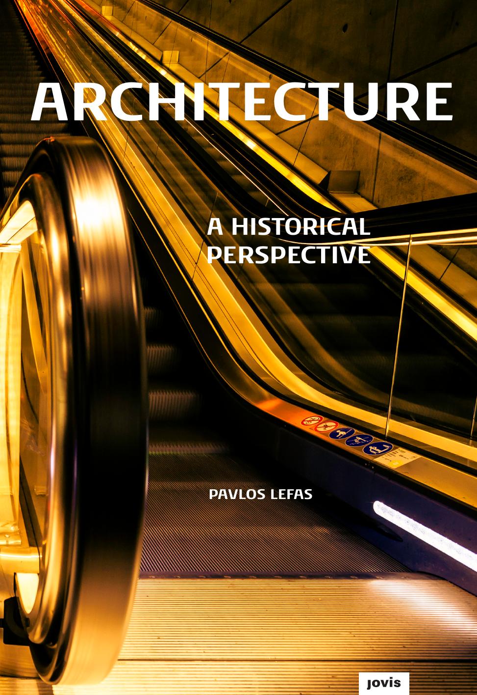 Architecture: a historical perspective by Lefas Pavlos