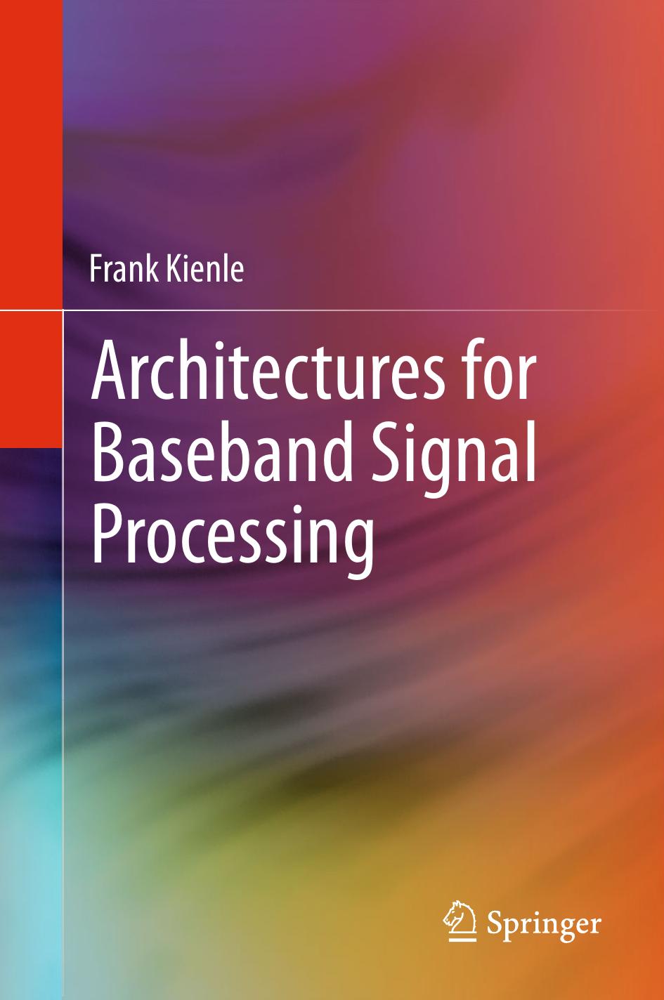 Architectures for Baseband Signal Processing by Frank Kienle (auth.)