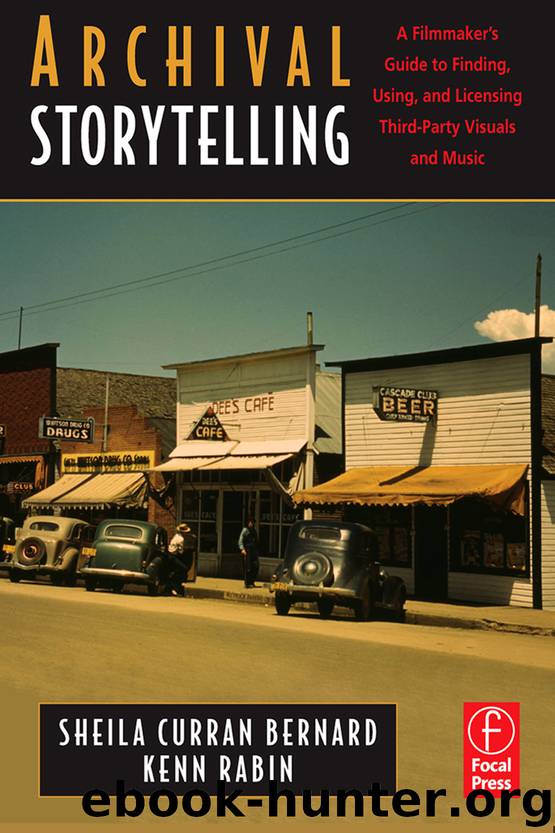 Archival Storytelling: A Filmmaker's Guide to Finding, Using, and Licensing Third-Party Visuals and Music by Kenn Rabin & Sheila Curran Bernard