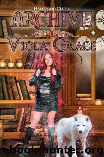 Archive (Halfblood Club Book 4) by Viola Grace