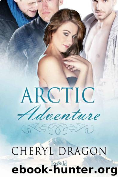 Arctic Adventure (Men of Alaska Book 3) by Cheryl Dragon