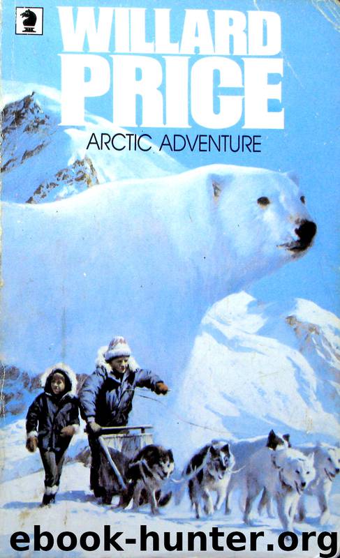 Arctic Adventure by Willard Price