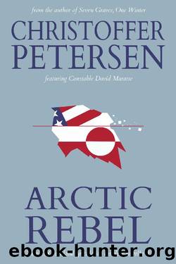 Arctic Rebel (Guerrilla Greenland Book 2) by Christoffer Petersen