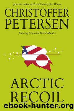 Arctic Recoil: A Constable Maratse Stand Alone novella by Christoffer Petersen