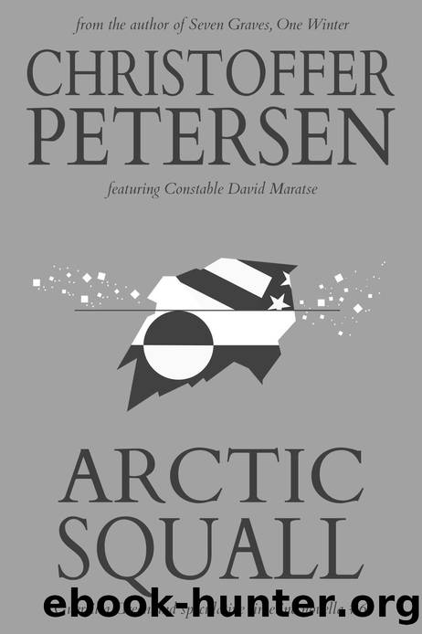 Arctic Squall: A Constable Maratse Stand Alone novella (Guerrilla Greenland Book 6) by Christoffer Petersen