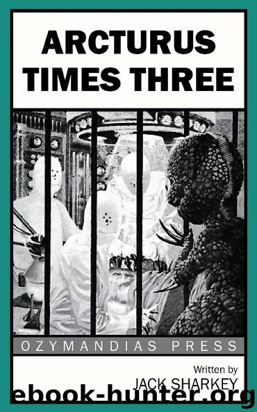 Arcturus Times Three by Jack Sharkey