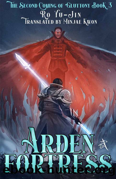 Arden Fortress: Book 3 of The Second Coming of Gluttony by Ro Yu-jin