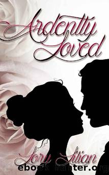 Ardently Loved: A Pride and Prejudice Variation by Lory Lilian