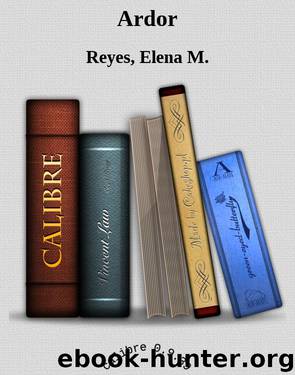 Ardor by Elena M. Reyes