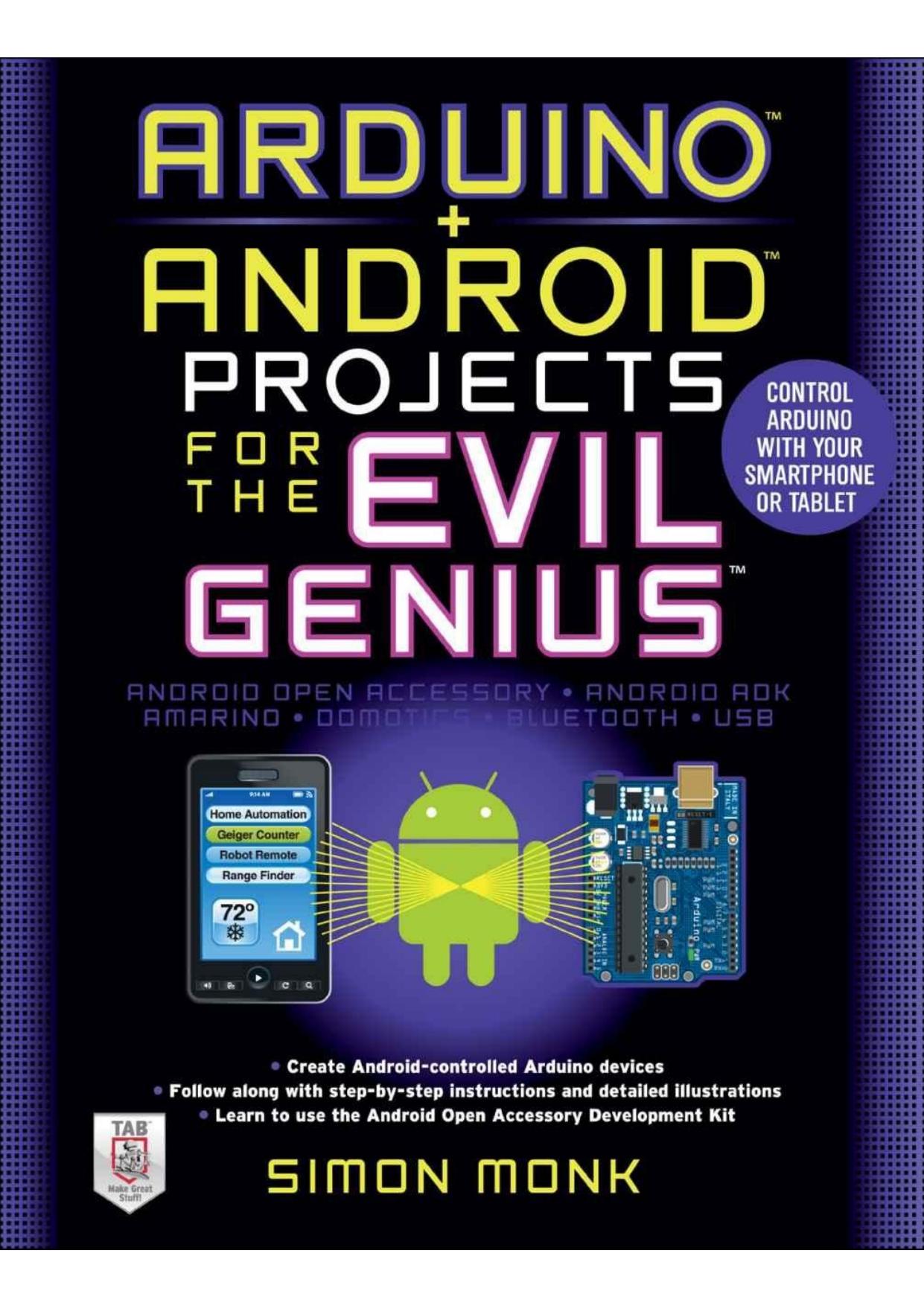 Arduino + Android Projects for the Evil Genius by Simon Monk