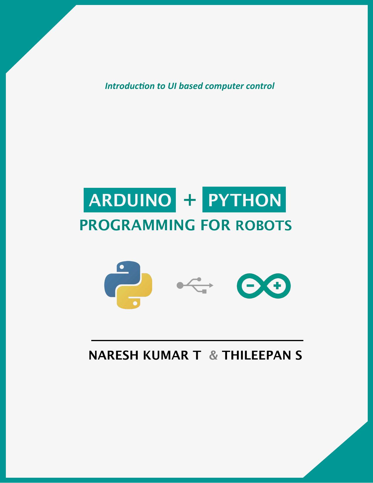 Arduino + Python Programming for Robots by NARESH KUMAR T & THILEEPAN S