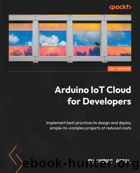 Arduino IoT Cloud for Developers by Afzal Muhammad;