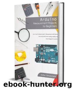 Arduino Measurement Projects for Beginners: Arduino Programming basics and Get started guide by Simone bales