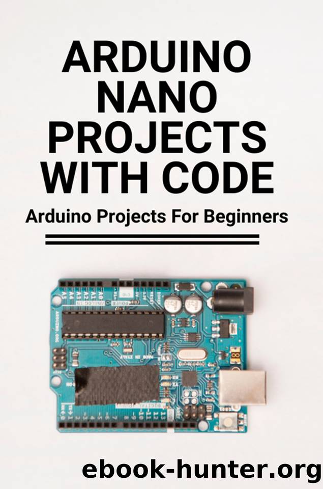 Arduino Nano Projects With Code: Arduino Projects For Beginners: Sending The Value Of Multiple Arduino Pins by Kawachi Bernarda