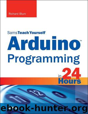 Arduino Programming in 24 Hours, Sams Teach Yourself by Blum Richard