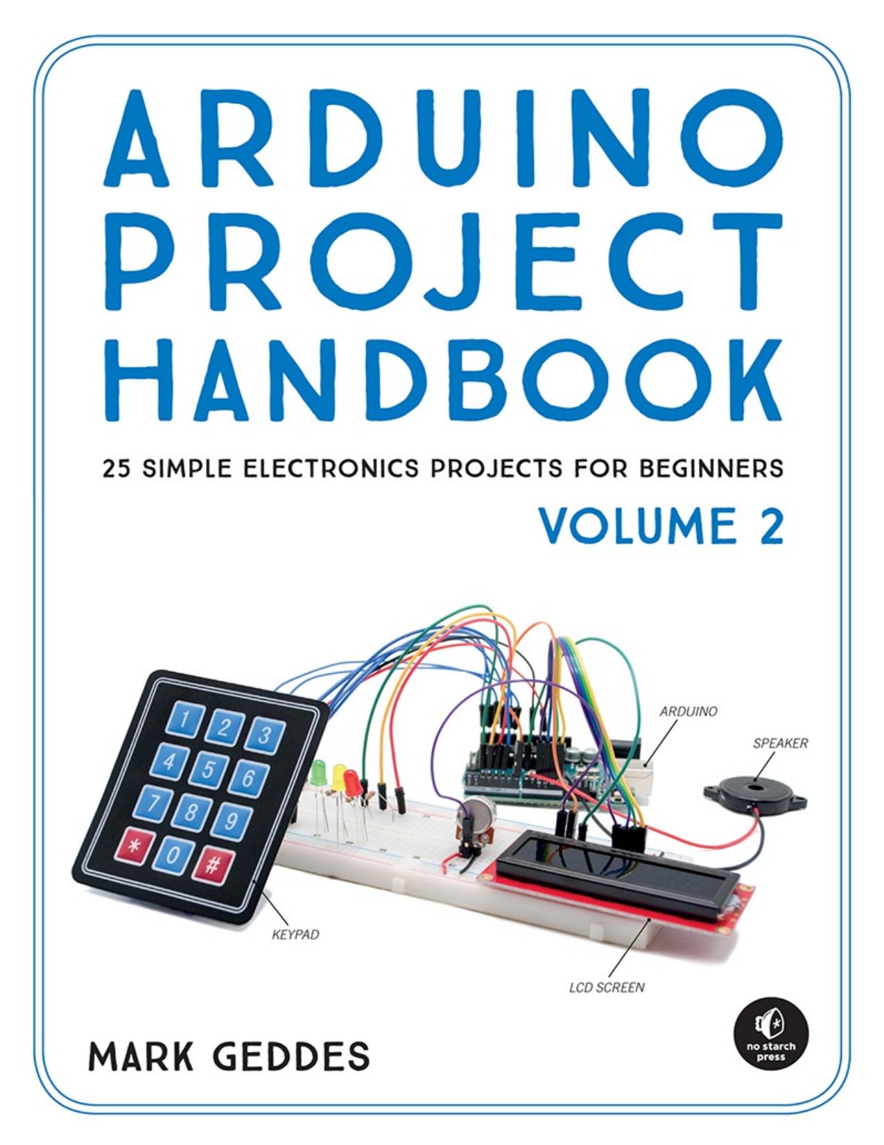 Arduino Project Handbook Volume 2 25 Simple Electronics Projects for Beginners by Unknown