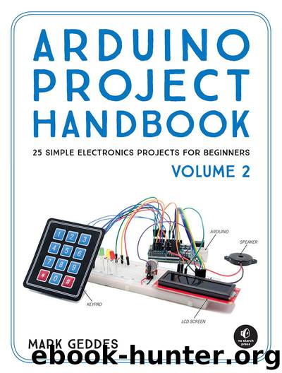 Arduino Project Handbook, Volume 2: 25 Simple Electronics Projects for Beginners by Geddes Mark