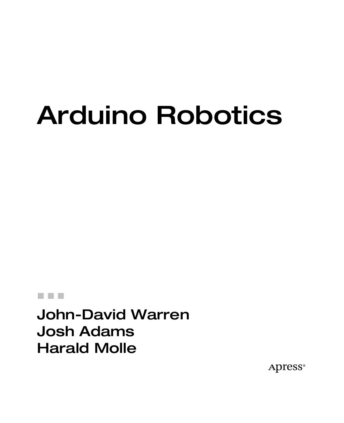 Arduino Robotics by John-David Warren Josh Adams Harald Molle (auth.)
