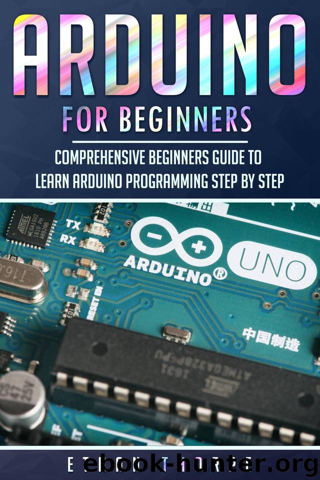 Arduino for Beginners: Comprehensive Beginners Guide to Learn Arduino Programming Step by Step (Arduino Programming for Beginners Book 1) by THORPE ETHAN