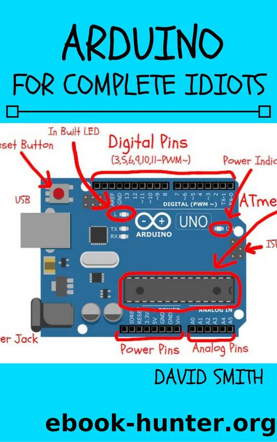 Arduino for Complete Idiots by SMITH DAVID