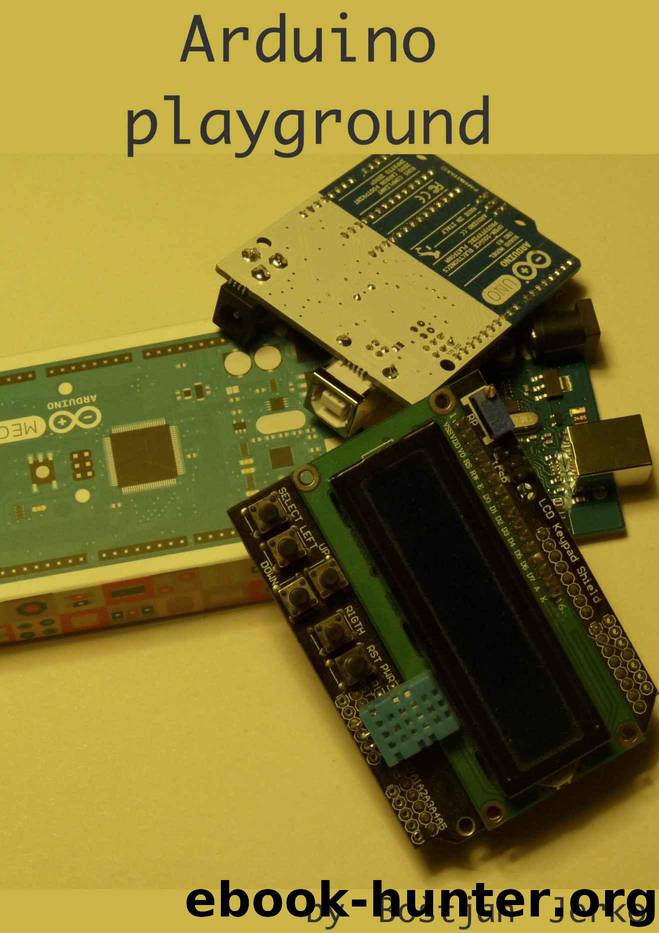 Arduino manual: Using Arduino Uno in 10 simple steps by Jerko Bostjan