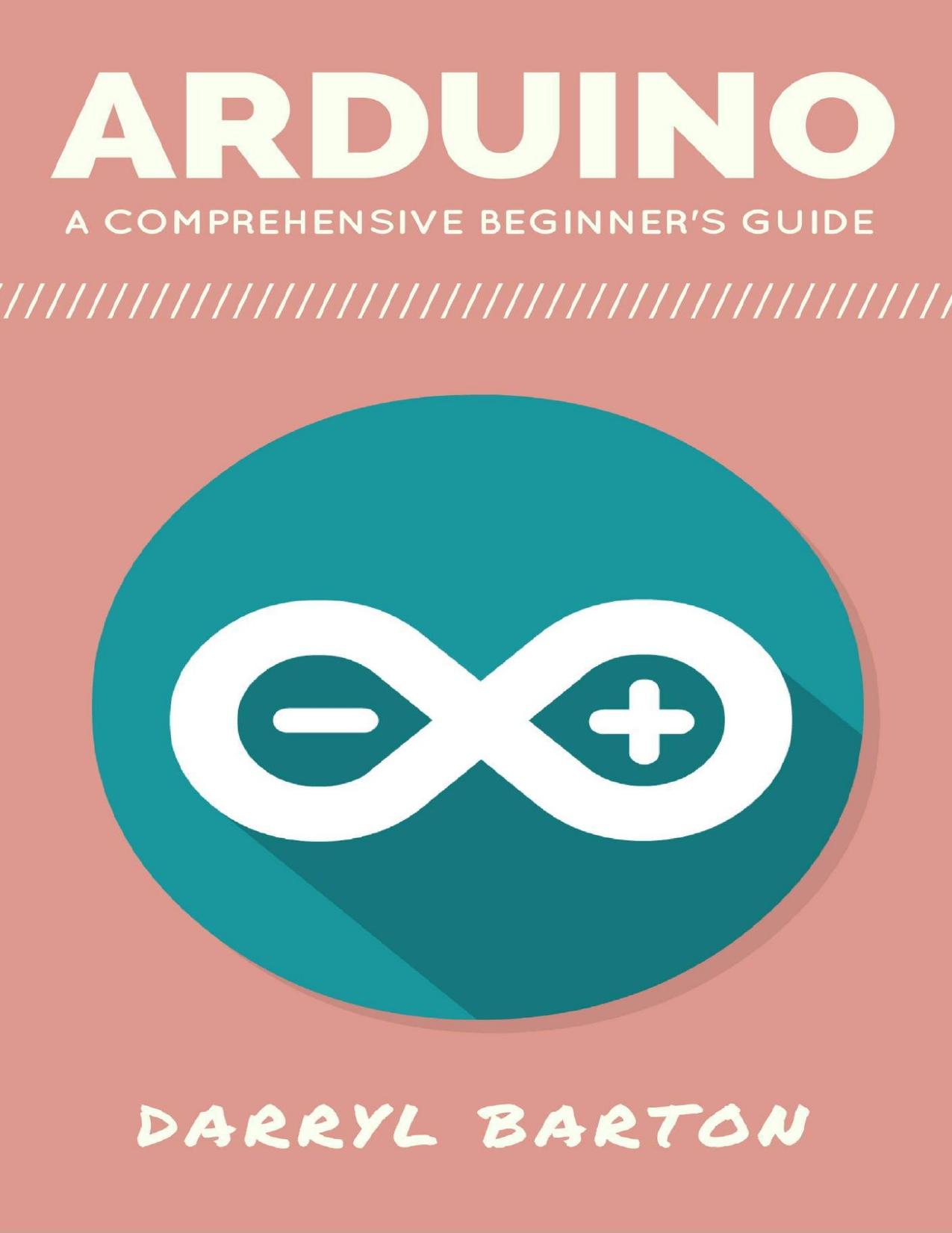 Arduino: A Comprehensive Beginner's Guide - From A To Z Easy Steps by Darlene Chambers