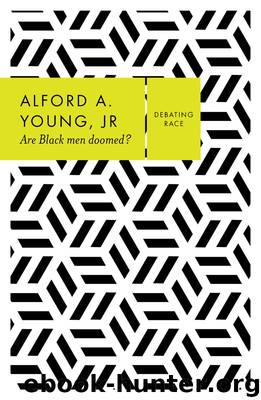 Are Black Men Doomed? by Young Alford A. Jr.;